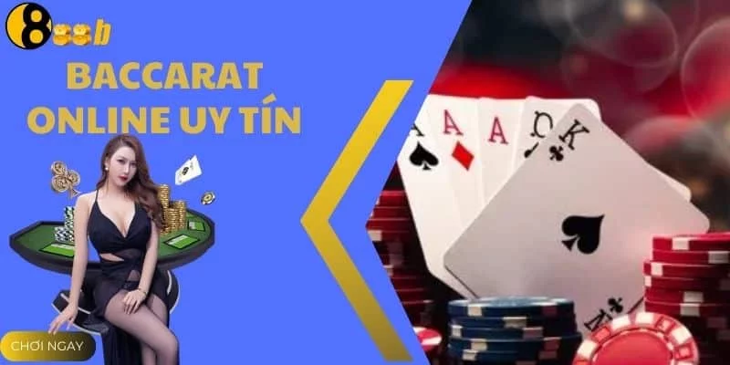Chơi Baccarat Online Uy Tín 888B, Đảm Bảo Quyền Lợi Của Bạn