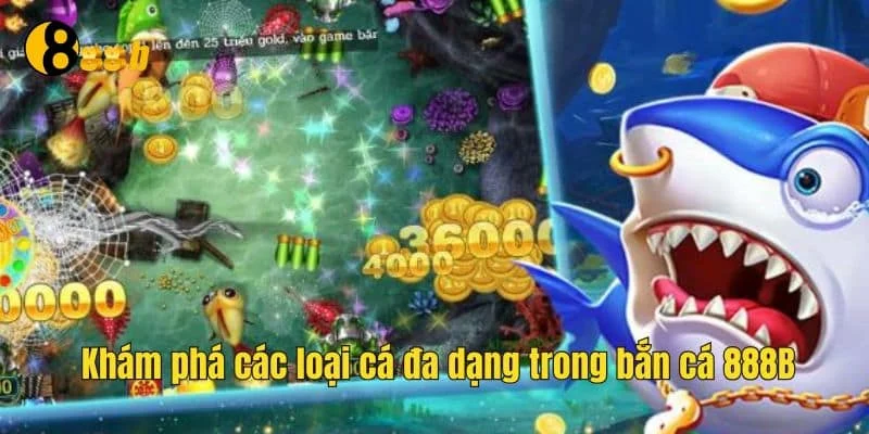 Nhiều loại cá đa dạng để người chơi bắn thưởng