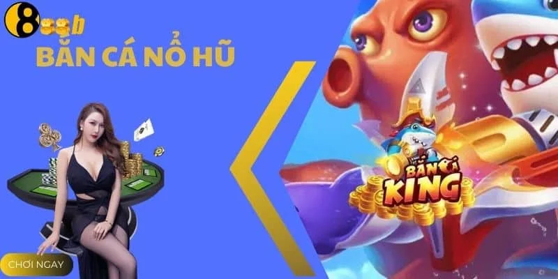 Bắn Cá Nổ Hũ - Sân Chơi Săn Cá Đổi Thưởng Tiền Thật Cùng 888B