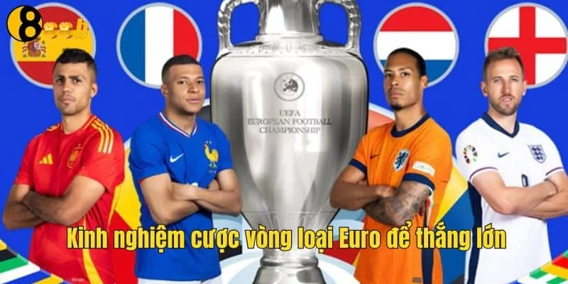 Mẹo cá cược vòng loại Euro hiệu quả