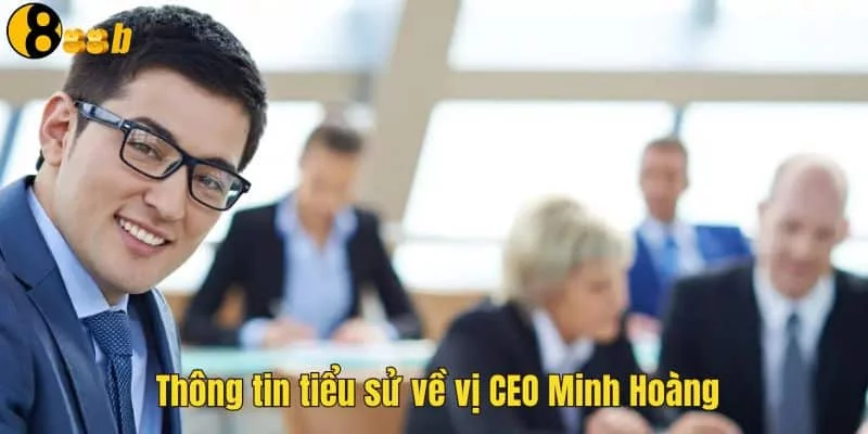 Thông tin tiểu sử về CEO nhà cái 888B