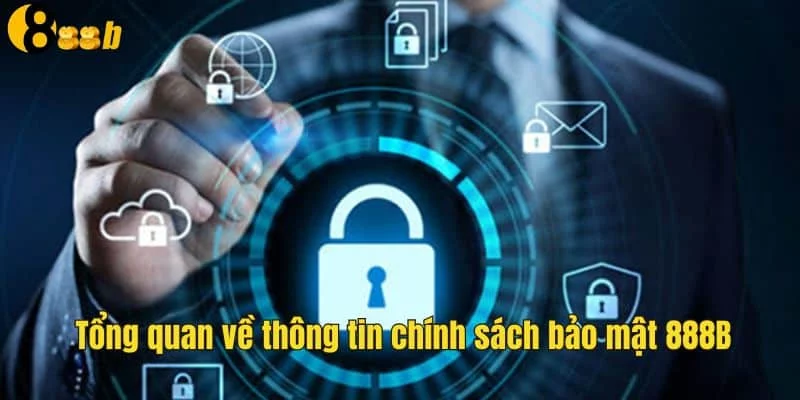 Nội dung về chính sách bảo mật 888B Nội dung về chính sách bảo mật 888B