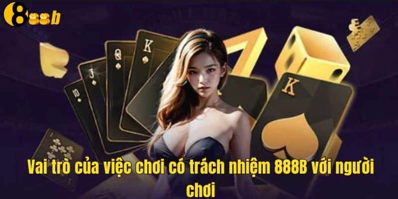 Lợi ích từ việc chơi có trách nhiệm