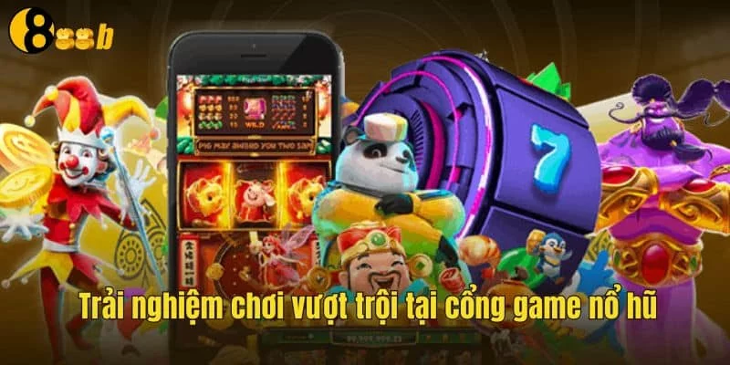 Trải nghiệm chơi vô cùng tuyệt vời