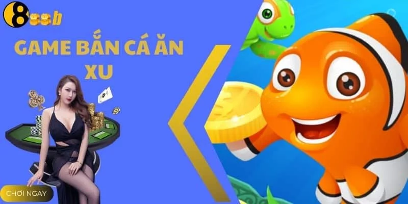 Game Bắn Cá Ăn Xu, Thử Thách Tài Bắn Cá Của Bạn Tại 888B