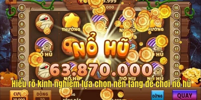 Hiểu rõ về nổ hũ nền tảng vô cùng quan trọng Hiểu rõ về nổ hũ nền tảng vô cùng quan trọng