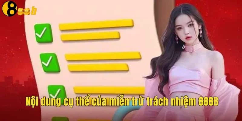 Nội dung của miễn trừ trách nhiệm 888B Nội dung của miễn trừ trách nhiệm 888B