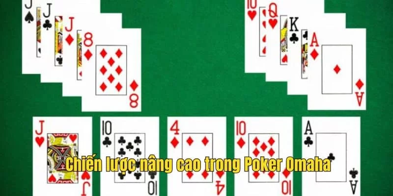 Chiến lược nâng cao trong Poker Omaha