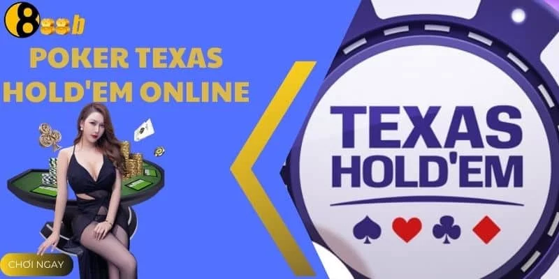 Chơi Poker Texas Hold'em Online 888B - Cơ Hội Thắng Lớn