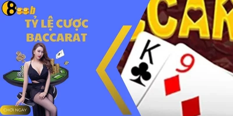 Tỷ Lệ Cược Baccarat - Cược Baccarat Trả Thưởng Cao Cùng 888b